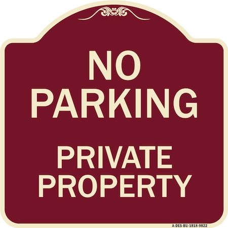Signmission Designer Series-No Parking Private Property Burgungy, 18" x 18", BU-1818-9822 A-DES-BU-1818-9822